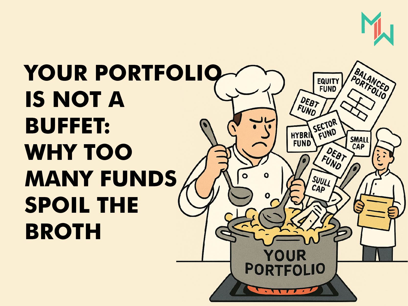Your Portfolio Is Not a Buffet: Why Too Many Funds Spoil the Broth