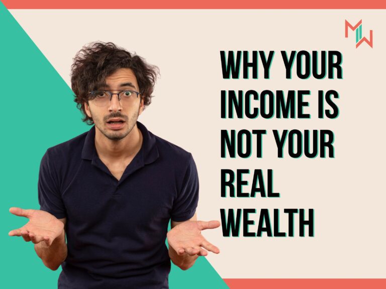 Why Your Income is Not Your Real Wealth