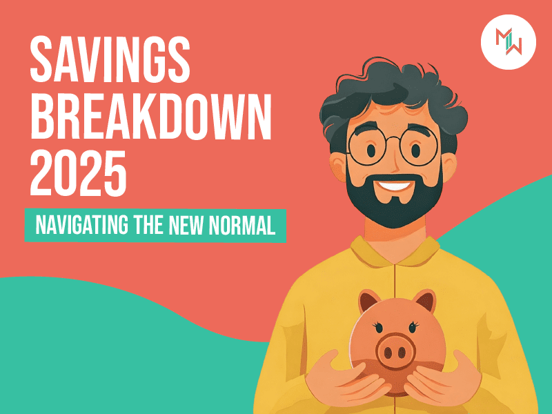 Savings Breakdown 2025 - Navigating the New Normal