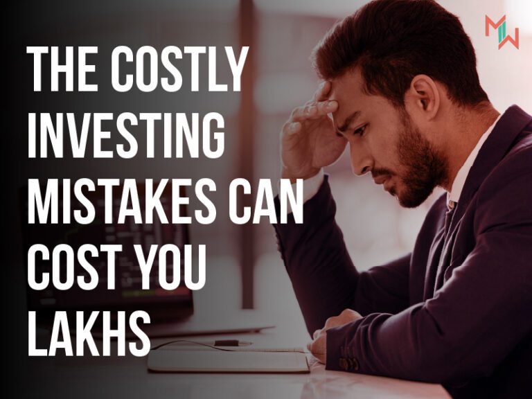 The Costly Investing Mistakes Can Cost You Lakhs