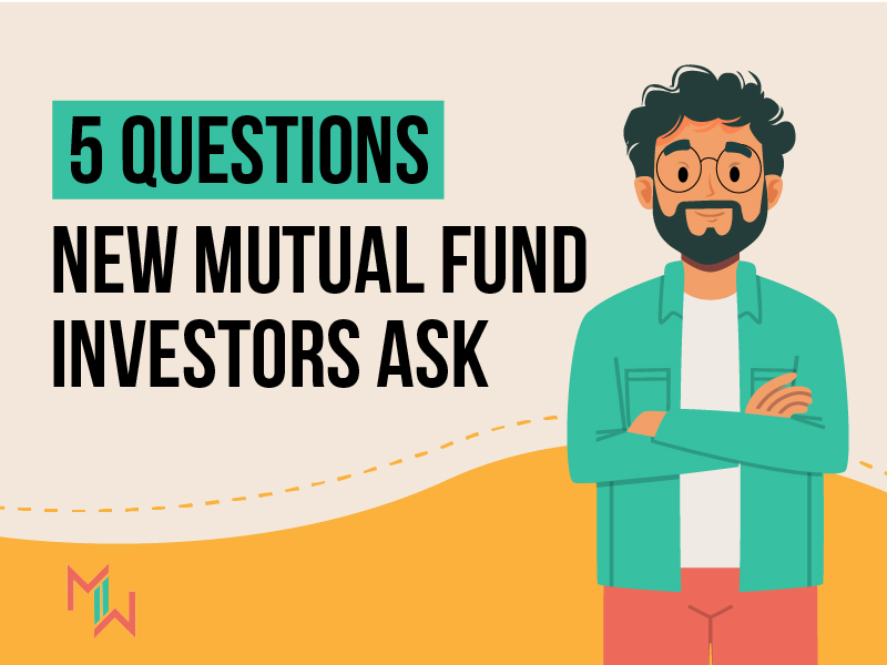 5 Questions New Mutual Fund Investors Ask