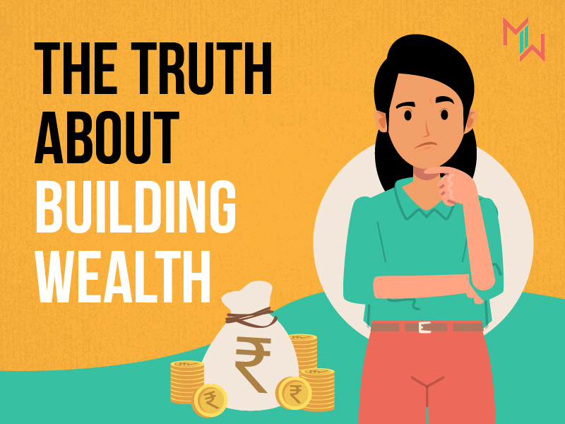 The Truth about building wealth
