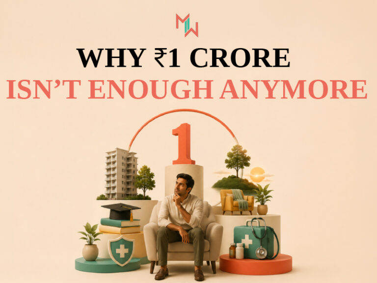 Why ₹1 Crore Isn’t Enough Anymore