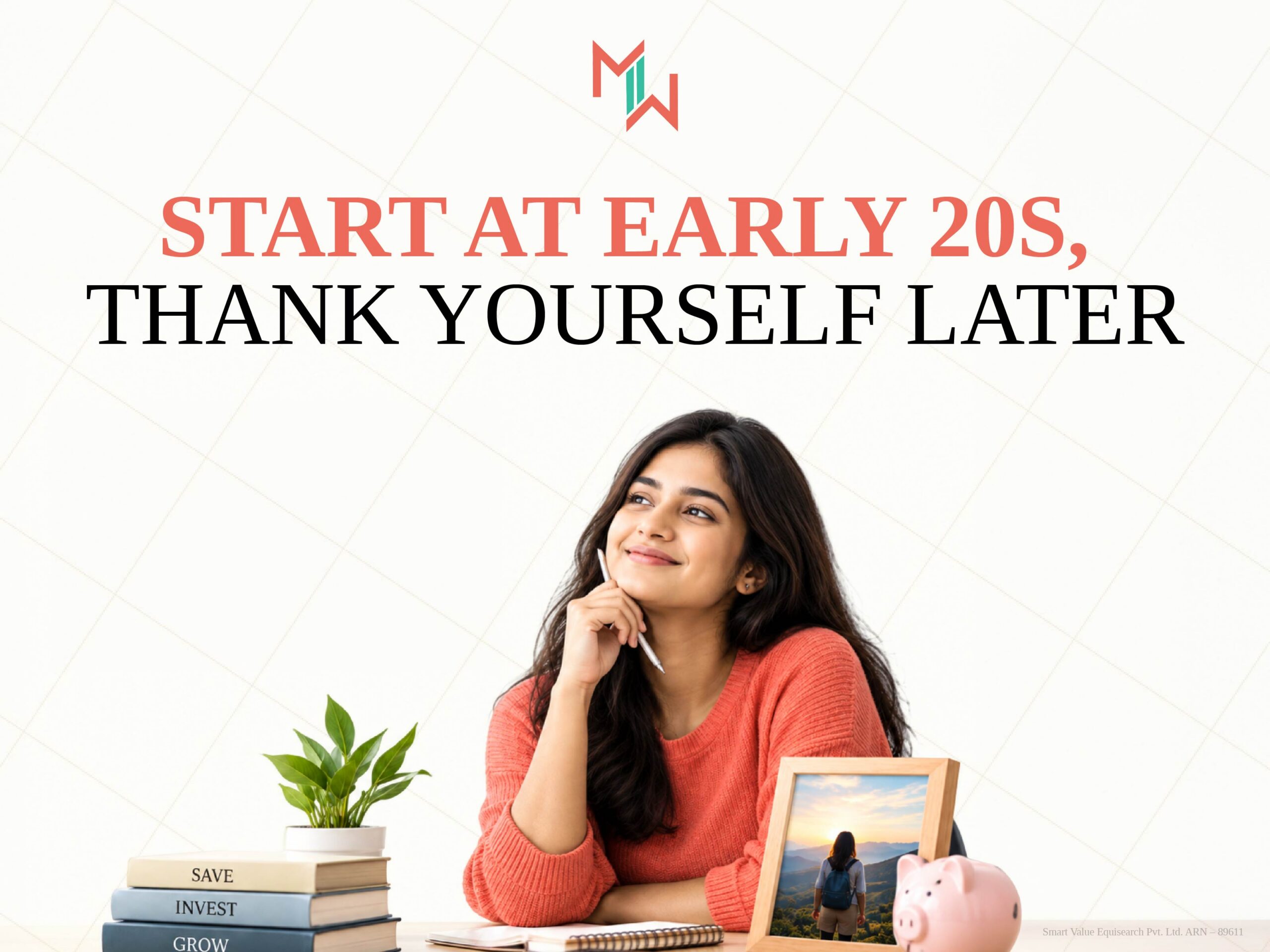 Start at Early 20s, Thank Yourself Later